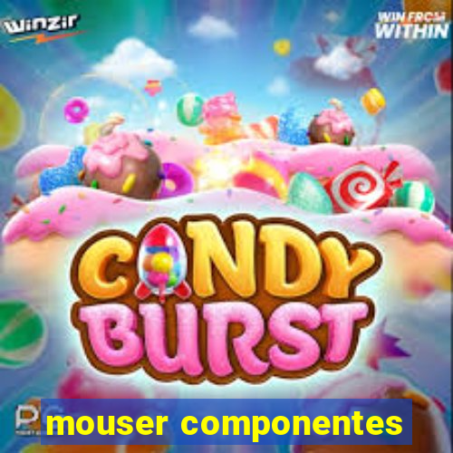 mouser componentes